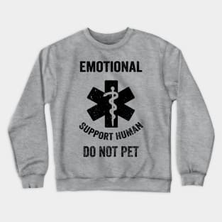 Emotional Support Human DO NOT PET Crewneck Sweatshirt